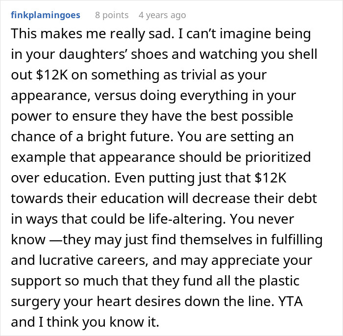 Comment expressing sadness about choosing a nose job over kids college funds and prioritizing appearance over education. Comment expressing sadness about choosing a nose job over kids college funds and prioritizing appearance over education.
