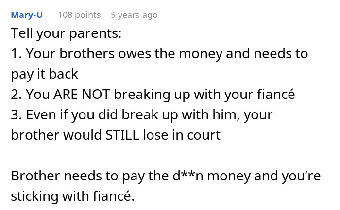 Comment advising to tell parents about brother owing money and not breaking up with fiancé despite court threats. Comment advising to tell parents about brother owing money and not breaking up with fiancé despite court threats.