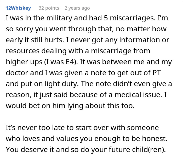 Comment text expressing personal experience with military miscarriages and suspicion of lying about a medical issue. Comment text expressing personal experience with military miscarriages and suspicion of lying about a medical issue.