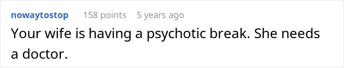 Comment stating a husband is bewildered at his wife for seemingly forgetting they got married, mentioning a psychotic break. Comment stating a husband is bewildered at his wife for seemingly forgetting they got married, mentioning a psychotic break.