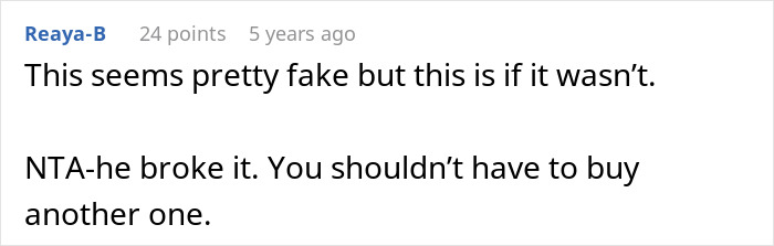 Screenshot of an online comment discussing a teen breaking a new chair and asking dad to replace it fairly. Screenshot of an online comment discussing a teen breaking a new chair and asking dad to replace it fairly.