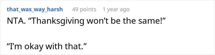 Screenshot of a Reddit comment discussing a woman asking for a break in hosting a traditional family Thanksgiving. Screenshot of a Reddit comment discussing a woman asking for a break in hosting a traditional family Thanksgiving.