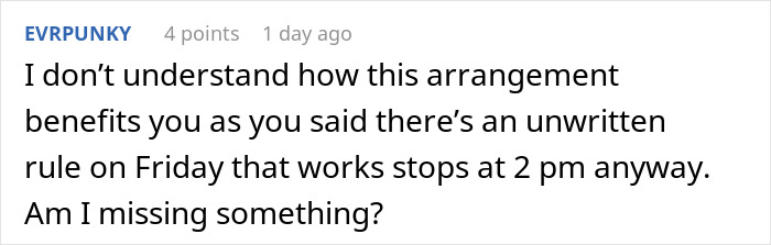 Comment discussing confusion over work arrangement and unwritten Friday rule about stopping work at 2 pm. Comment discussing confusion over work arrangement and unwritten Friday rule about stopping work at 2 pm.
