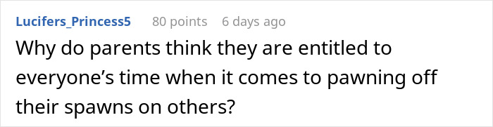 Comment on a forum post expressing frustration about parents trying to dump kids on a childfree cousin during vacation.