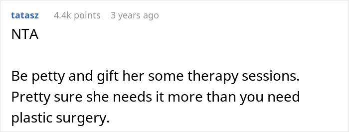 Screenshot of an online comment advising therapy sessions over plastic surgery after a gift card offer dispute. Screenshot of an online comment advising therapy sessions over plastic surgery after a gift card offer dispute.