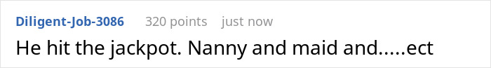 Screenshot of an online comment mentioning a nanny and maid after a jackpot, related to fiance babysit daughter hunting topic. Screenshot of an online comment mentioning a nanny and maid after a jackpot, related to fiance babysit daughter hunting topic.