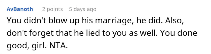 Social media comment supporting woman who exposed boyfriend’s secret wife and kids, reassuring she did the right thing. Social media comment supporting woman who exposed boyfriend’s secret wife and kids, reassuring she did the right thing.