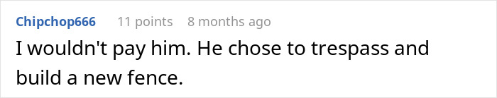 Comment from user Chipchop666 expressing refusal to pay neighbor after a new fence was built without agreement. Comment from user Chipchop666 expressing refusal to pay neighbor after a new fence was built without agreement.