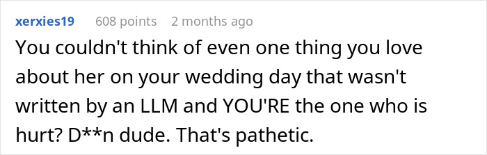 Screenshot of a Reddit comment criticizing writing wedding vows with AI, highlighting a failed wedding and AI user backlash. Screenshot of a Reddit comment criticizing writing wedding vows with AI, highlighting a failed wedding and AI user backlash.