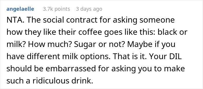 Commenter explaining the social contract for making coffee and criticizing the daughter-in-law's fancy recipe demand. Commenter explaining the social contract for making coffee and criticizing the daughter-in-law's fancy recipe demand.