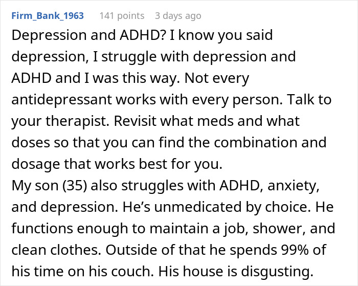 Comment discussing struggles with depression and ADHD, emphasizing the importance of proper medication and therapy support. Comment discussing struggles with depression and ADHD, emphasizing the importance of proper medication and therapy support.