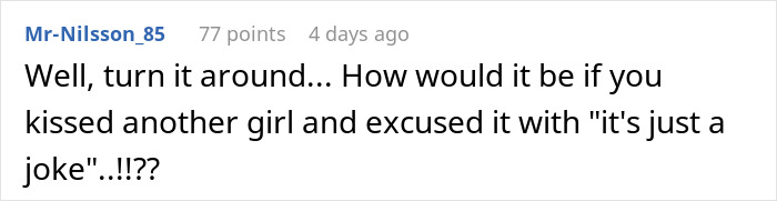 Comment discussing girlfriend kissing another woman and boyfriend wanting to break up, questioning the excuse used. Comment discussing girlfriend kissing another woman and boyfriend wanting to break up, questioning the excuse used.