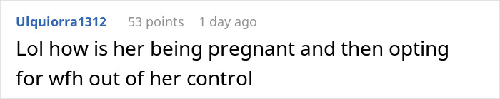 Comment on a post about a woman expecting her private office back after working from home for 2 years, expressing disbelief about pregnancy affecting work-from-home decisions. Comment on a post about a woman expecting her private office back after working from home for 2 years, expressing disbelief about pregnancy affecting work-from-home decisions.
