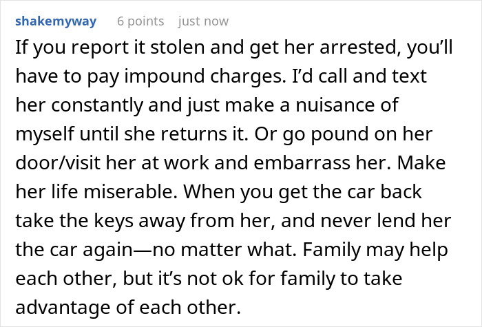 Comment advising to constantly contact sister to return borrowed car, warning against lending car again due to family taking advantage.