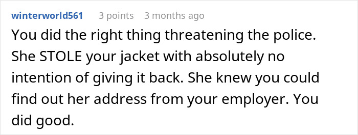 Comment describing a woman refusing to return a coworker’s expensive jacket, discussing stolen property and police involvement. Comment describing a woman refusing to return a coworker’s expensive jacket, discussing stolen property and police involvement.