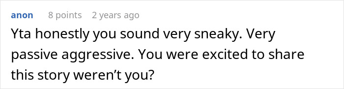 Screenshot of an online comment accusing someone of being sneaky and passive aggressive after exposing a friend's secret. Screenshot of an online comment accusing someone of being sneaky and passive aggressive after exposing a friend's secret.