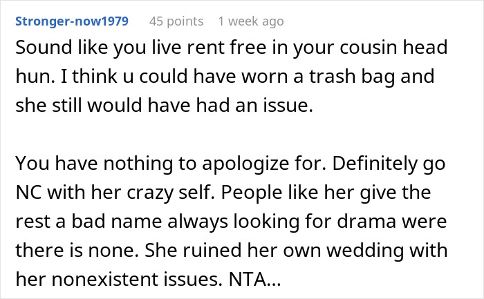 Commenter advising bride to go no contact with mad cousin over dress drama at wedding, calling cousin the problem.