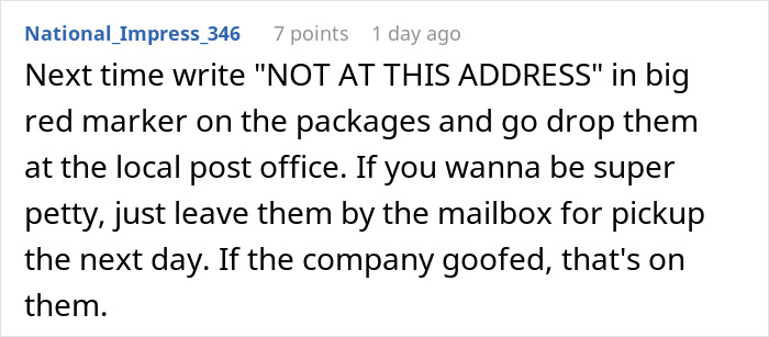 Comment recommending marking packages with not at this address and returning them to post office due to company sending to wrong address.