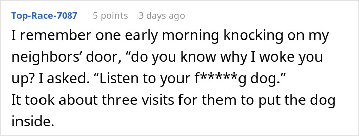 Screenshot of a Reddit comment about a woman confronting neighbors over their noisy dogs causing early morning disturbance. Screenshot of a Reddit comment about a woman confronting neighbors over their noisy dogs causing early morning disturbance.