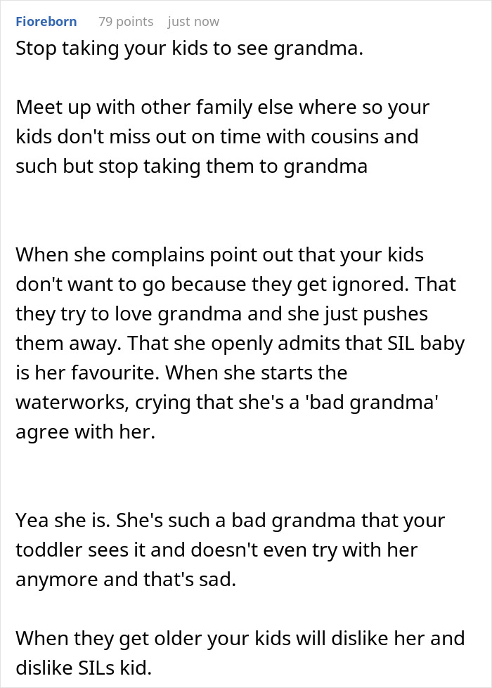 Comment advising to stop taking kids to grandma due to MIL admitting to having a favorite grandchild and others feeling ignored. Comment advising to stop taking kids to grandma due to MIL admitting to having a favorite grandchild and others feeling ignored.