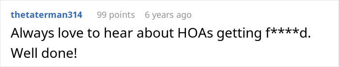 Screenshot of a forum comment praising a man dealing with a stalkerish HOA president and legal action in court. Screenshot of a forum comment praising a man dealing with a stalkerish HOA president and legal action in court.