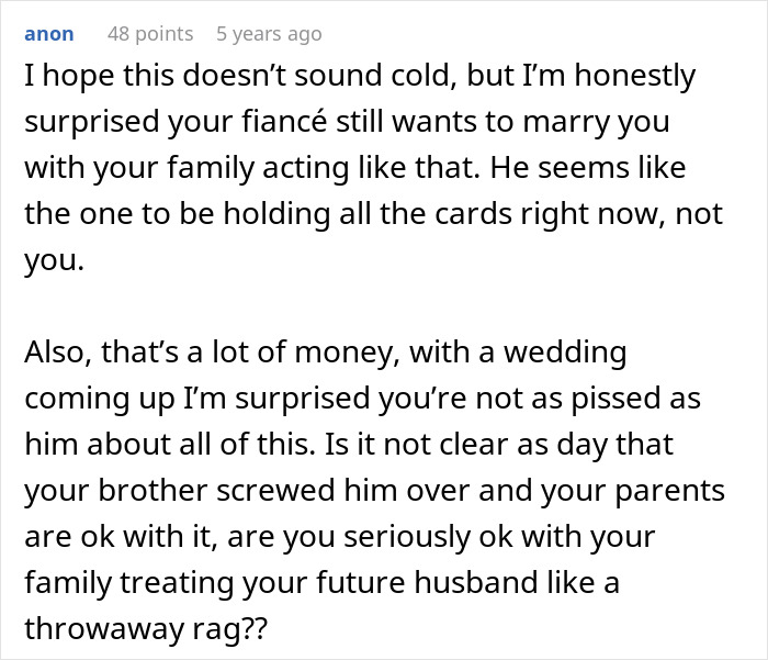 Comment discussing fiancé threatening to take bride’s brother to court causing bride’s family to want to call off wedding. Comment discussing fiancé threatening to take bride’s brother to court causing bride’s family to want to call off wedding.