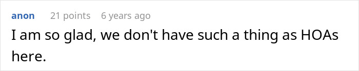 Comment expressing relief about not having HOA issues, related to man dealing with stalkerish HOA president and court showdown. Comment expressing relief about not having HOA issues, related to man dealing with stalkerish HOA president and court showdown.
