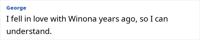 Comment by George mentioning falling in love with Winona, relevant to David Harbour Stranger Things co-star topic. Comment by George mentioning falling in love with Winona, relevant to David Harbour Stranger Things co-star topic.