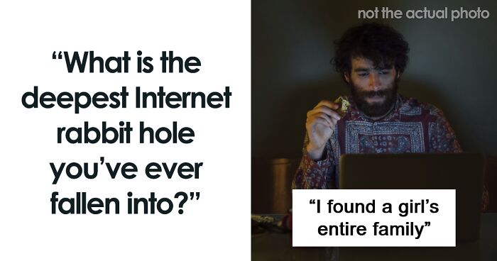 101 People Reveal The Strangest Corners Of The Internet They’ve Ever Discovered: “It Got Very Dark Very Quickly”