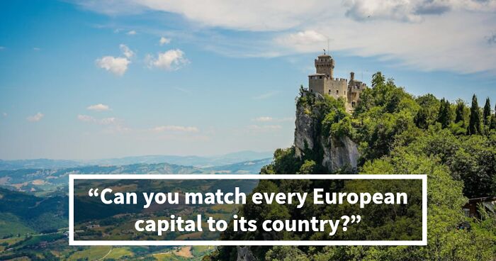 Discover How Many European Countries You Can Name Just From Their Capital Cities