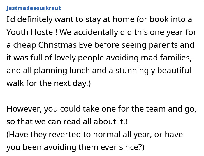 Commenter describes avoiding wild family drama at Christmas with a getaway from screaming matches and alcohol-fueled fights. Commenter describes avoiding wild family drama at Christmas with a getaway from screaming matches and alcohol-fueled fights.