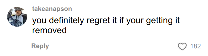 Comment from user takeanapson expressing regret about getting a face tattoo removed on a social media post. Comment from user takeanapson expressing regret about getting a face tattoo removed on a social media post.
