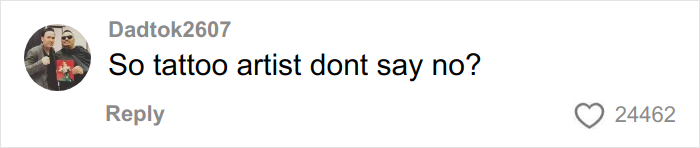 Comment by Dadtok2607 questioning if tattoo artists refuse clients, displayed on a social media post with 24,462 likes. Comment by Dadtok2607 questioning if tattoo artists refuse clients, displayed on a social media post with 24,462 likes.
