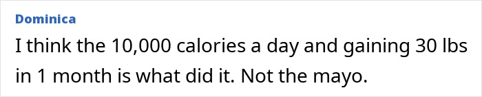 Comment about a fitness coach discussing high calorie intake and weight gain linked to a binge-eating challenge involving mayo. Comment about a fitness coach discussing high calorie intake and weight gain linked to a binge-eating challenge involving mayo.