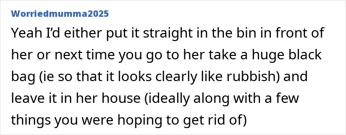 Screenshot of a forum comment discussing a lady gifting broken stuff and her friend wanting her to stop the behavior. Screenshot of a forum comment discussing a lady gifting broken stuff and her friend wanting her to stop the behavior.