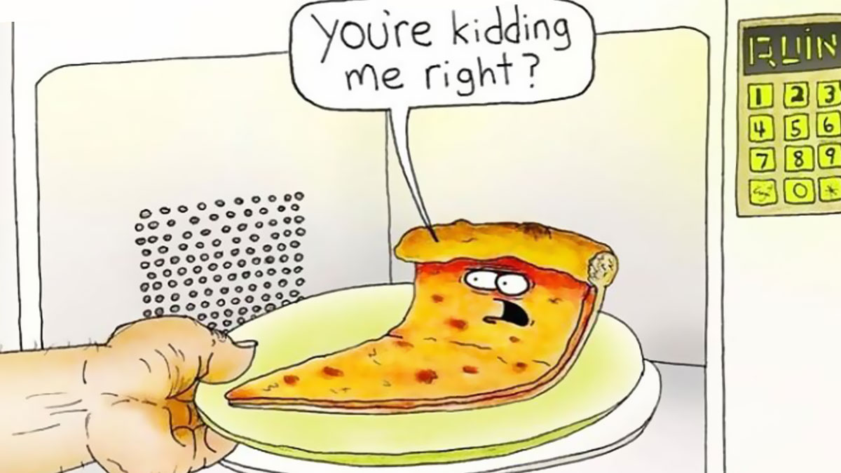 Animated slice of pizza with a face inside a microwave, saying you're kidding me, funny fruit gone bad comic style.