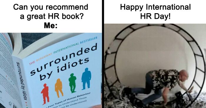 56 Memes That Sum Up The Chaos Of Working In Human Resources