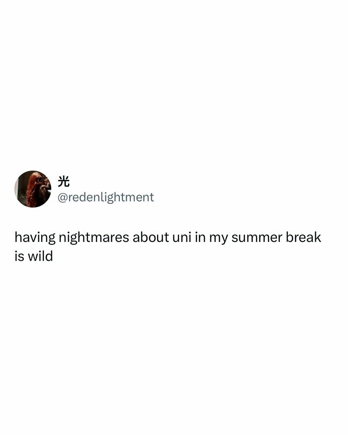 Tweet about having nightmares about university during summer break, relatable student meme showing student struggles.