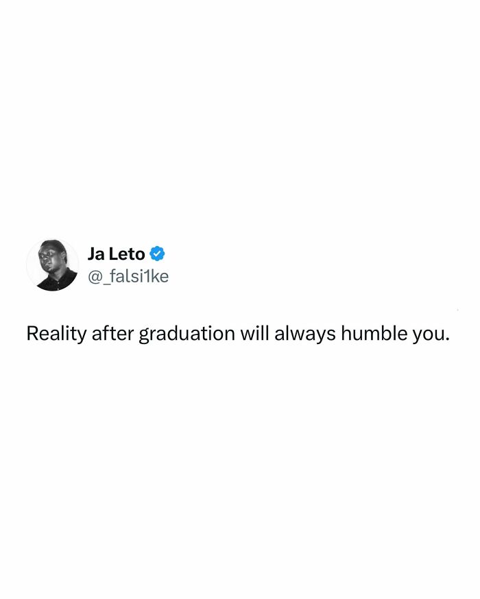 Tweet by Ja Leto about reality after graduation, illustrating relatable student memes for tired and broke students.
