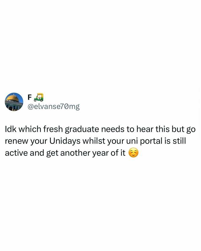 Tweet advising fresh graduates to renew their Unidays for another year, relatable student meme about being tired and broke.