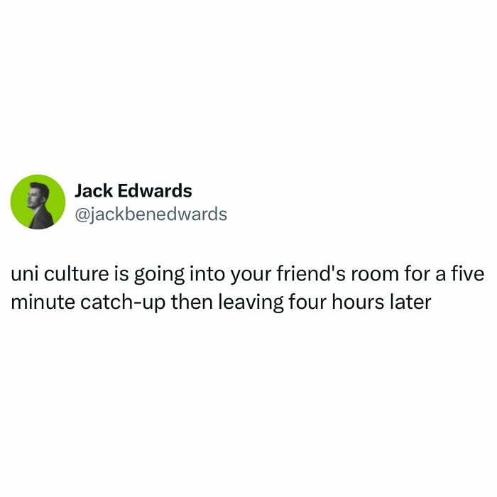 Tweet about uni culture describing a quick catch-up with a friend turning into four hours, relatable student memes theme.