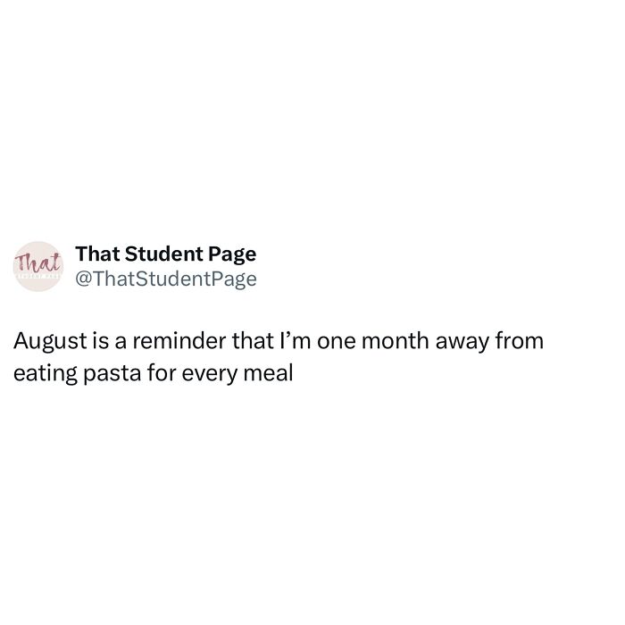 Tweet from That Student Page about being one month away from eating pasta for every meal, relatable student memes theme.