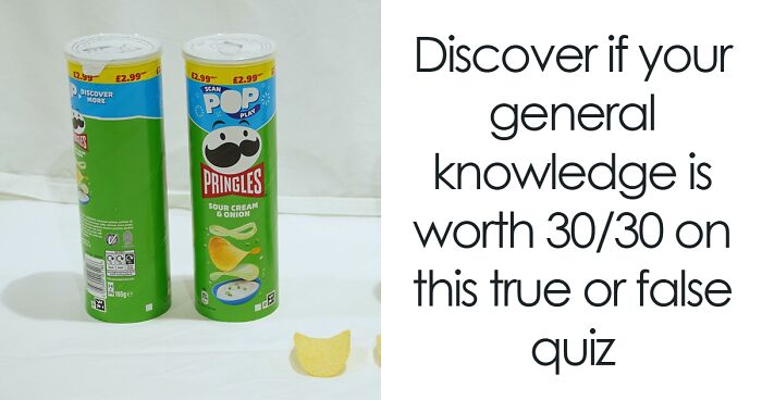 “Can You Spot The Truth In All 30 Questions?”: Take This True-Or-False Quiz & Find Out