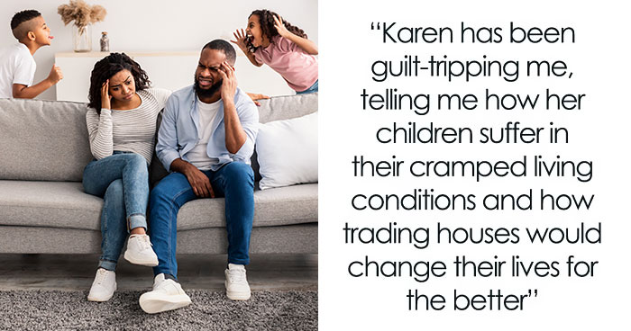 Guy Demands To Switch Homes With Brother Just Because He Has A Big Family