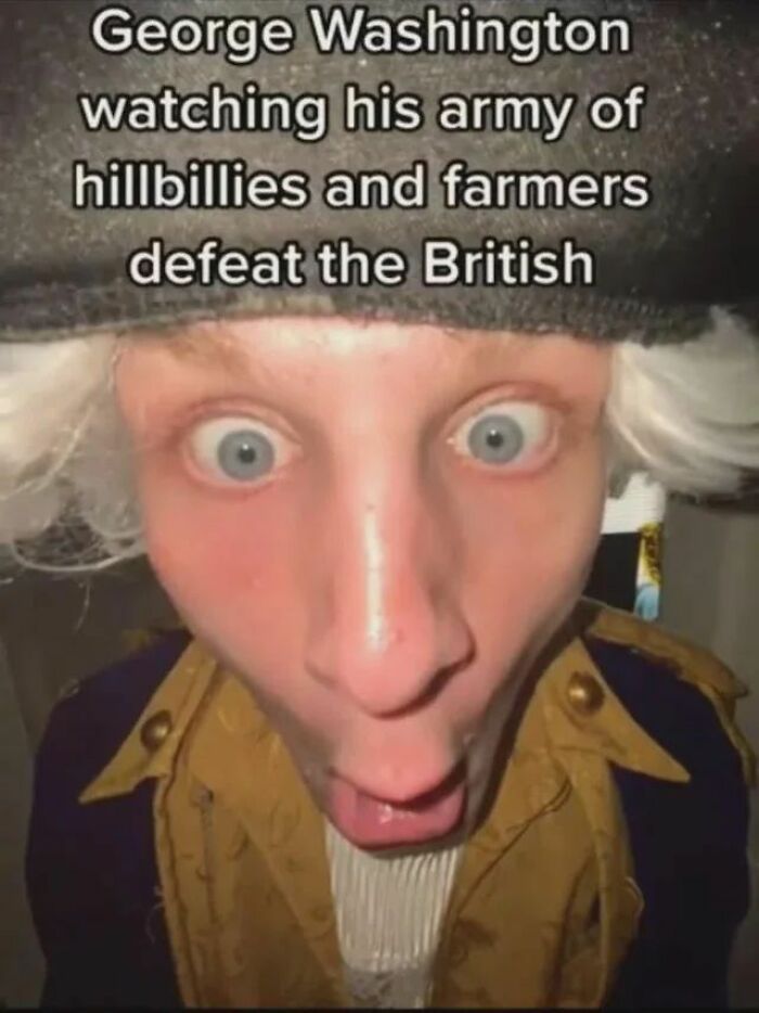 Man dressed as George Washington with a surprised face in a hilarious history meme about defeating the British.