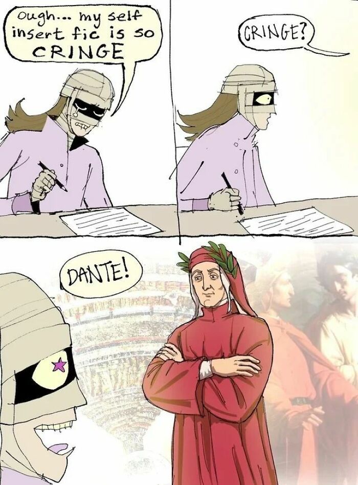 Comic showing a writer calling their self-insert fanfic cringe, with poet Dante appearing in a history meme style.