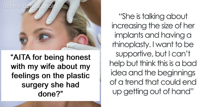 “AITA For Being Honest With My Wife About My Feelings On The Plastic Surgery She Had Done?”