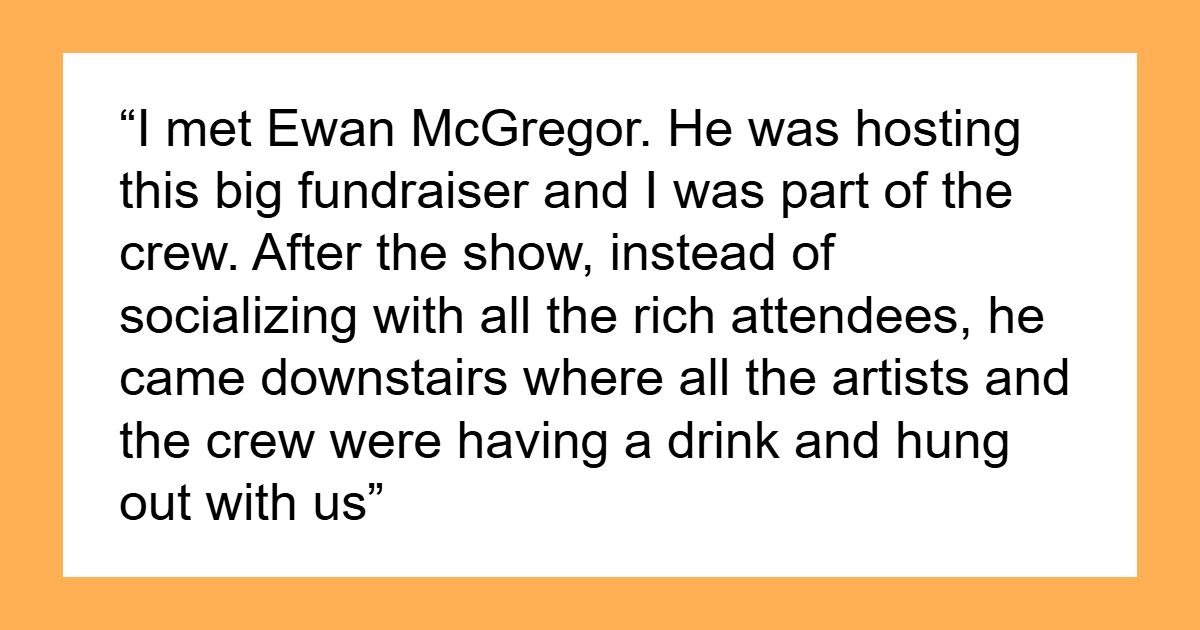 43 Of The Best And Worst Surprises People Had When Meeting Someone Famous