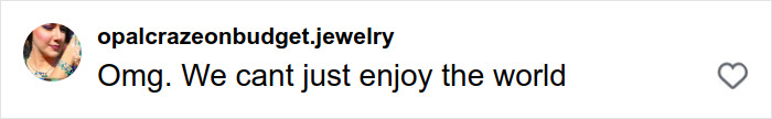 Comment reading Omg. We cant just enjoy the world on social media post about woman revealing disturbing truth about solo traveling. Comment reading Omg. We cant just enjoy the world on social media post about woman revealing disturbing truth about solo traveling.