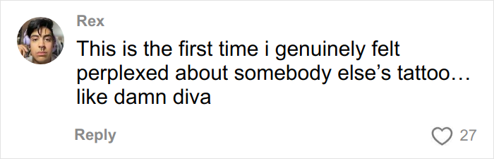 Comment by user Rex expressing confusion about someone else’s tattoo in a viral post about tattoo regrets.